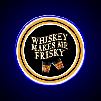 Whiskey Makes Me Frisky Whiskey Drink Bar Led Neon Sign Rgb Color