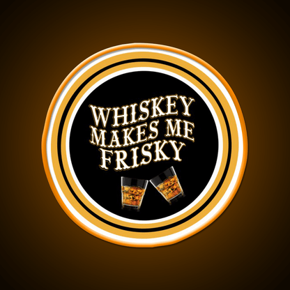 Whiskey Makes Me Frisky Whiskey Drink Bar Led Neon Sign Rgb Color - Shineneon