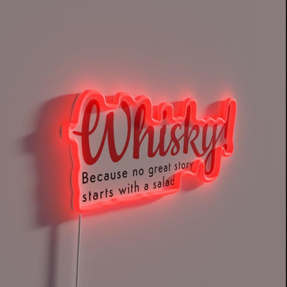 Whisky Because No Great Story Starts With A Salad Rgb Led Neon Sign - Shineneon