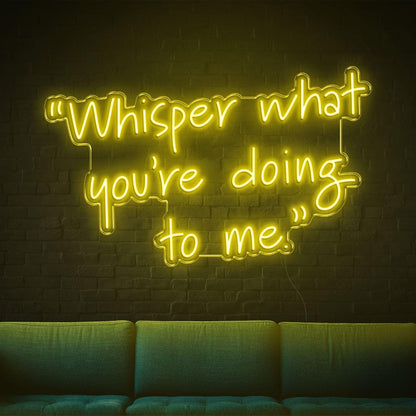 Whisper What Youre Doing To Me Blue Led Neon Sign For Home Bar Wall Art | Shineneon