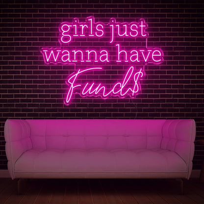 White Glow Girls Just Wanna Have Funds Led Neon Sign For Feminine Spaces | Shineneon