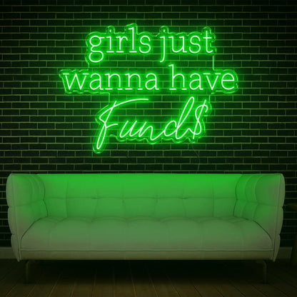White Glow Girls Just Wanna Have Funds Led Neon Sign For Feminine Spaces | Shineneon