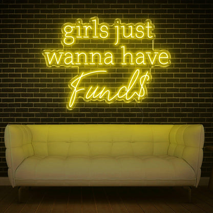 White Glow Girls Just Wanna Have Funds Led Neon Sign For Feminine Spaces | Shineneon