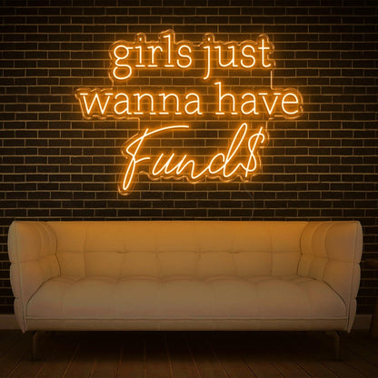 White Glow Girls Just Wanna Have Funds Led Neon Sign For Feminine Spaces | Shineneon