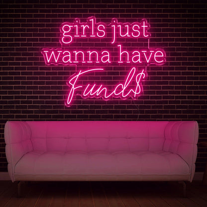 White Glow Girls Just Wanna Have Funds Led Neon Sign For Feminine Spaces | Shineneon