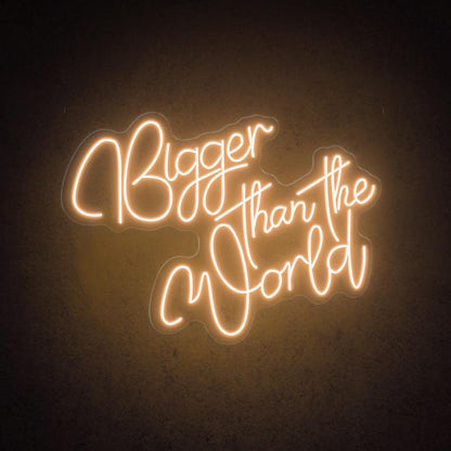White Handwritten Bigger Than The World Led Neon Sign For Home Cafe Decor | Shineneon