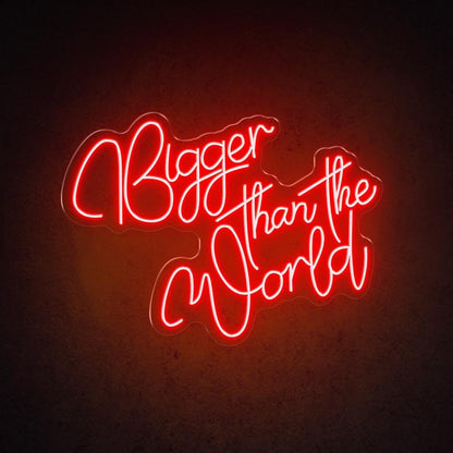 White Handwritten Bigger Than The World Led Neon Sign For Home Cafe Decor | Shineneon