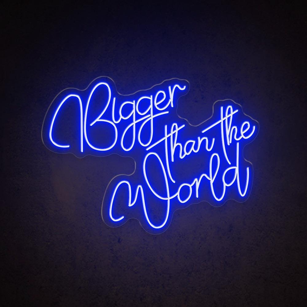 White Handwritten Bigger Than The World Led Neon Sign For Home Cafe Decor | Shineneon