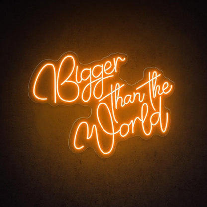 White Handwritten Bigger Than The World Led Neon Sign For Home Cafe Decor | Shineneon