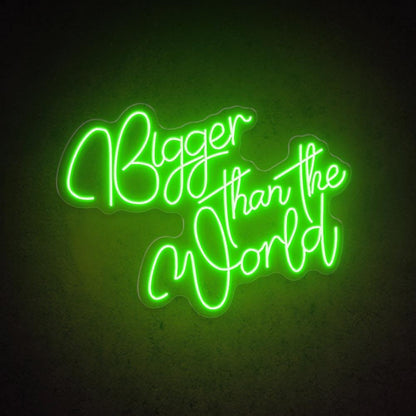 White Handwritten Bigger Than The World Led Neon Sign For Home Cafe Decor | Shineneon