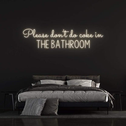 White Please Dont Do Coke In The Bathroom Led Neon Sign Bedroom Wall Art | Shineneon
