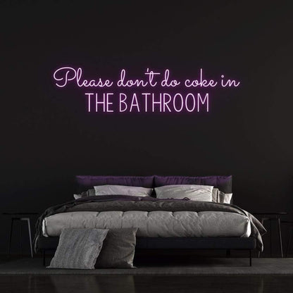 White Please Dont Do Coke In The Bathroom Led Neon Sign Bedroom Wall Art | Shineneon