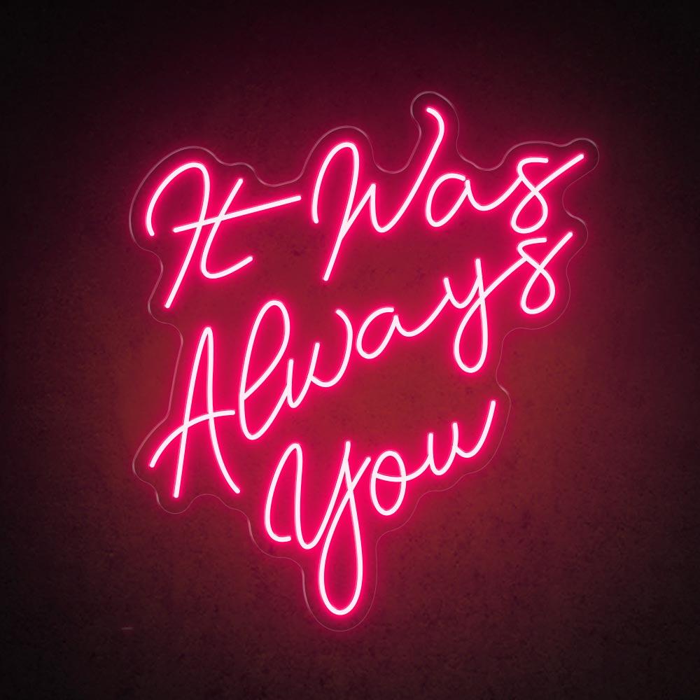 White Script It Was Always You Led Neon Sign For Wedding Decor | Shineneon