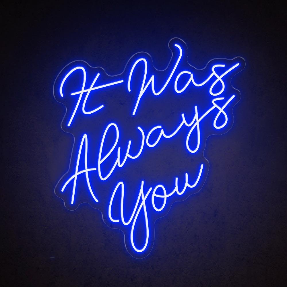 White Script It Was Always You Led Neon Sign For Wedding Decor | Shineneon