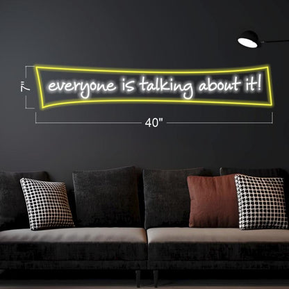 White-Yellow Everyone Is Talking About It Led Neon Sign For Home And Cafe Decor | Shineneon