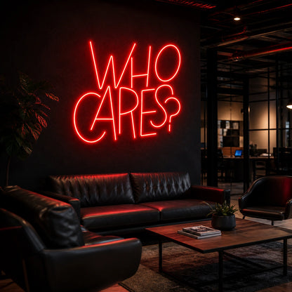 Who Cares LED Neon Sign real lifestyle scene