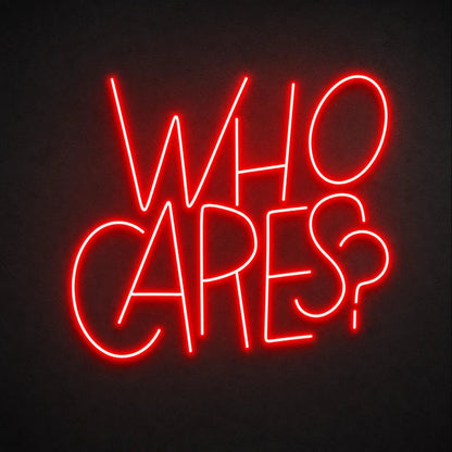 Who Cares LED Neon Sign - Shineneon