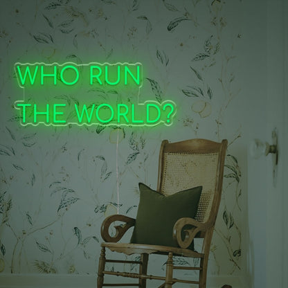 Who Run The World Led Neon Sign | Shineneon