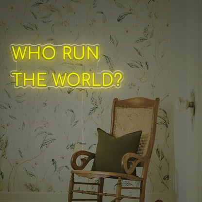 Who Run The World Led Neon Sign | Shineneon