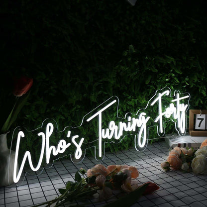 Whos Turning Forty White Led Neon Sign - Shineneon