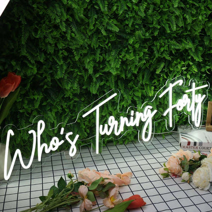 Whos Turning Forty White Led Neon Sign - Shineneon
