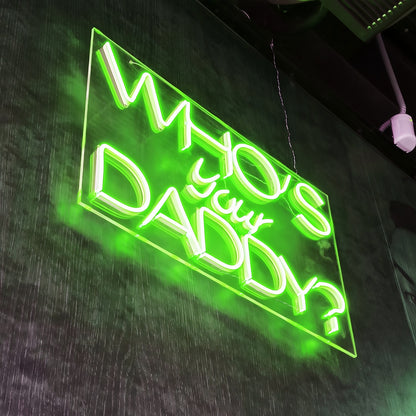 Whos Your Daddy Neon Art Sign Flaunt Your Style In Neon | Shineneon