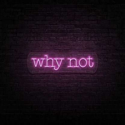 Why Not Led Neon Sign - Shineneon