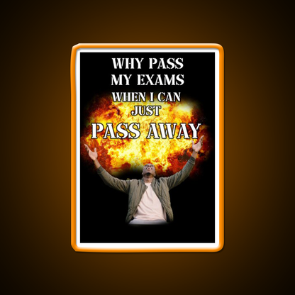 Why Pass My Exams When I Can Just Pass Away Man Cave Bar Led Neon Sign Rgb Color