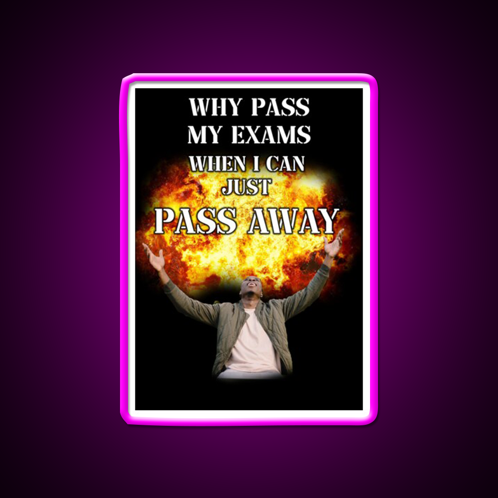 Why Pass My Exams When I Can Just Pass Away Man Cave Bar Led Neon Sign Rgb Color