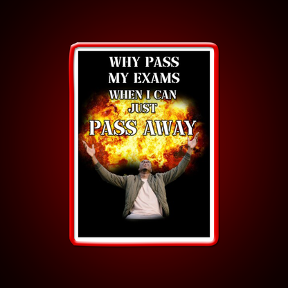 Why Pass My Exams When I Can Just Pass Away Man Cave Bar Led Neon Sign Rgb Color