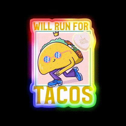Will Run For Taco Led Neon Sign Mexican Food Sign Rgb Color - LED neon sign close-up detail