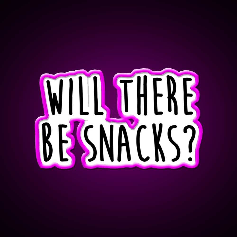 Will There Be Snacks Snack Food Led Neon Sign Rgb Color - Shineneon