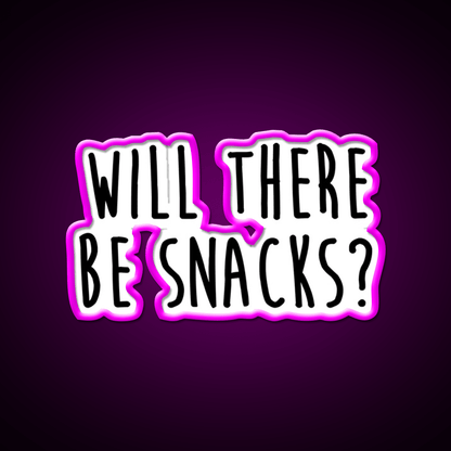 Will There Be Snacks Snack Food Led Neon Sign Rgb Color - Shineneon