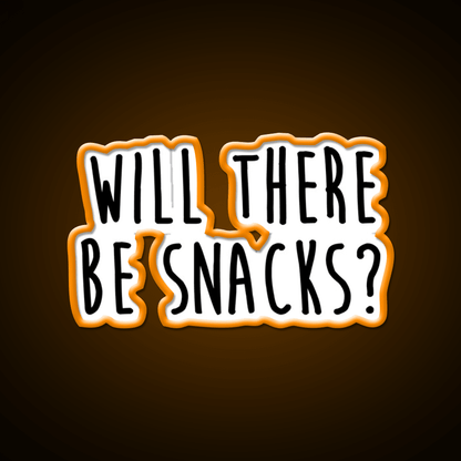 Will There Be Snacks Snack Food Led Neon Sign Rgb Color - Shineneon