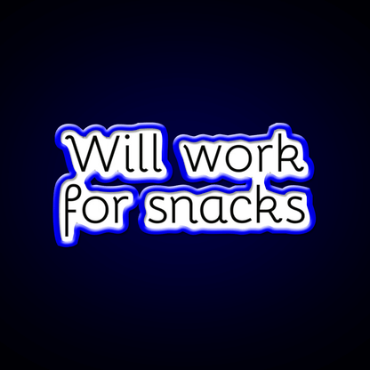 Will Work For Snacks Funny Quote Snack Food Led Neon Sign Rgb Color - Shineneon