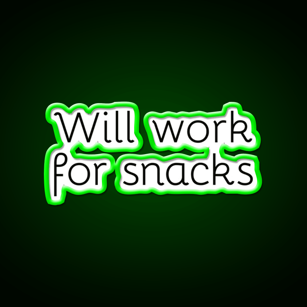 Will Work For Snacks Funny Quote Snack Food Led Neon Sign Rgb Color - Shineneon