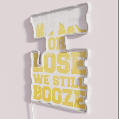 Win Or Lose We Still Booze Game Day Party Rgb Led Neon Sign - Shineneon
