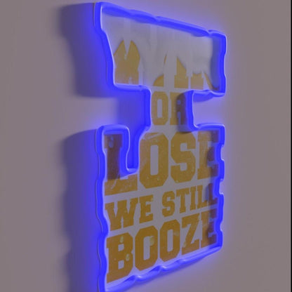 Win Or Lose We Still Booze Game Day Party Rgb Led Neon Sign - Shineneon