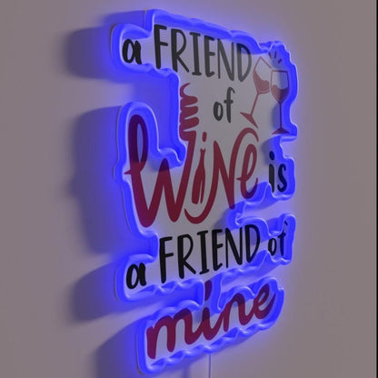 Wine Enthusiast A Friend Of Wine Is A Friend Of Mine Led Neon Sign - Shineneon