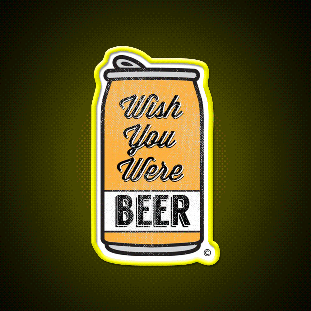 Wish You Were Beer Bar Decor Led Neon Sign Business Neon Sign Rgb Color - Custom LED neon sign front view