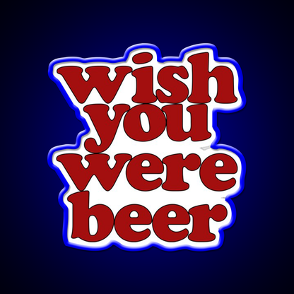 Wish You Were Beer Bar Decor Led Neon Sign Wall Decor Rgb Color - LED neon sign view 5