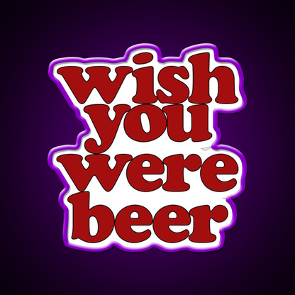 Wish You Were Beer Bar Decor Led Neon Sign Wall Decor Rgb Color - LED neon sign view 9