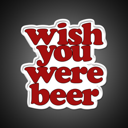 Wish You Were Beer Bar Decor Led Neon Sign Wall Decor Rgb Color - LED neon sign view 11