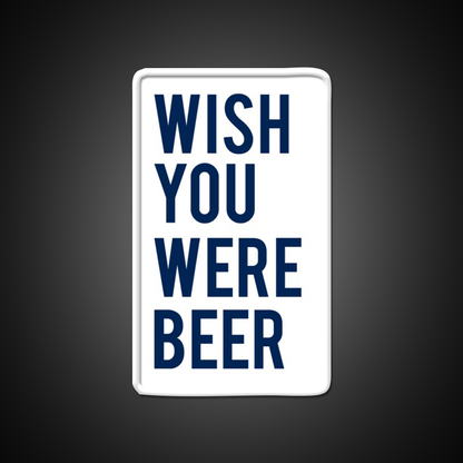 Wish You Were Beer Bar Decor Led Neon Sign Rgb Color - LED neon sign view 11
