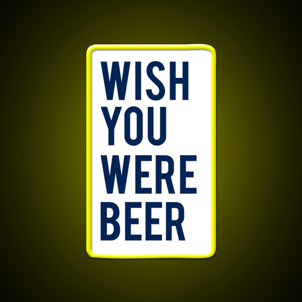 Wish You Were Beer Bar Decor Led Neon Sign Rgb Color - LED neon sign view 7