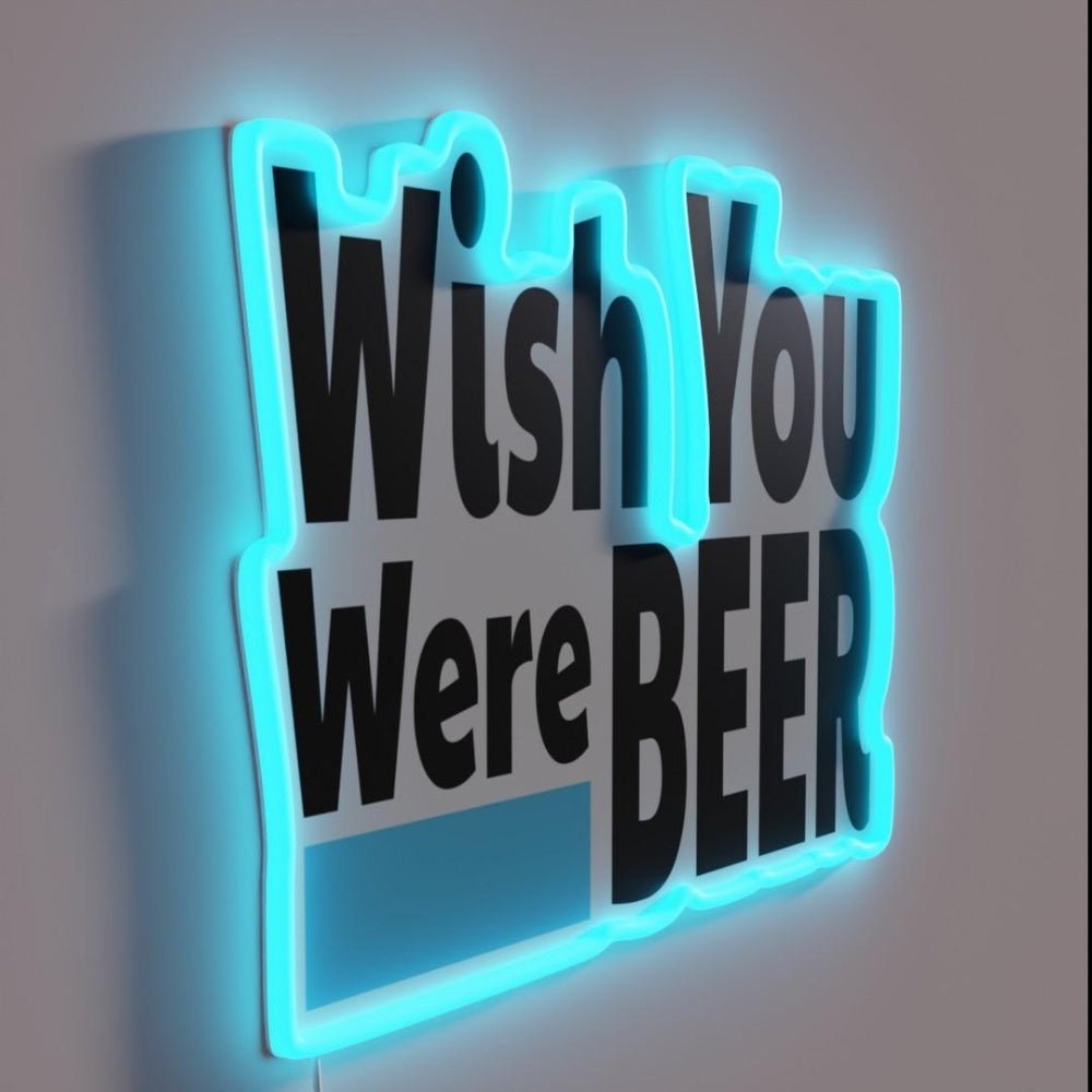Wish You Were Beer Funny Rgb Led Neon Sign - Shineneon
