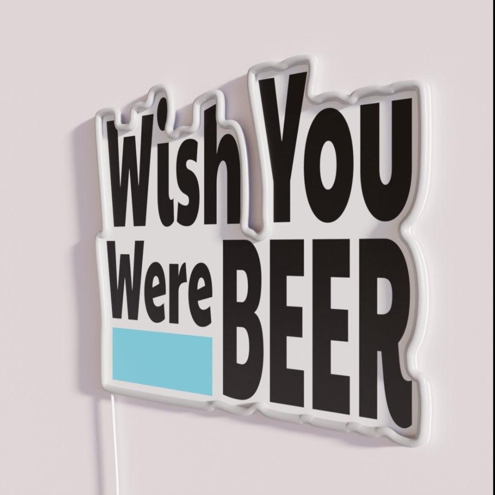 Wish You Were Beer Funny Rgb Led Neon Sign - Shineneon