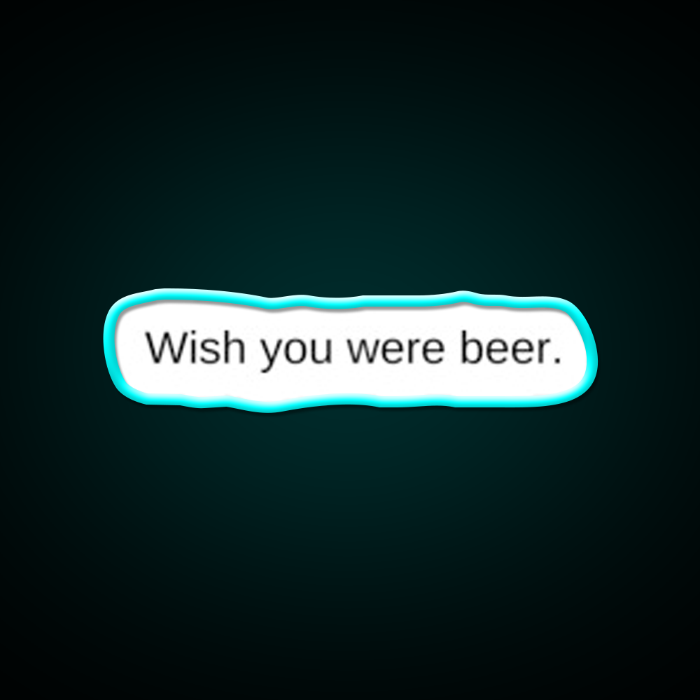 Wish You Were Beer Man Cave Bar Led Neon Sign Rgb Color