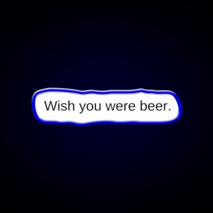 Wish You Were Beer Man Cave Bar Led Neon Sign Rgb Color