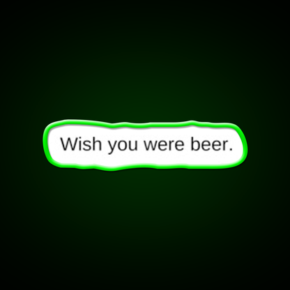 Wish You Were Beer Man Cave Bar Led Neon Sign Rgb Color